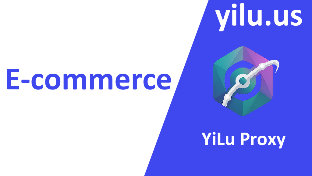 e-commerce data scraping with Yilu Proxy