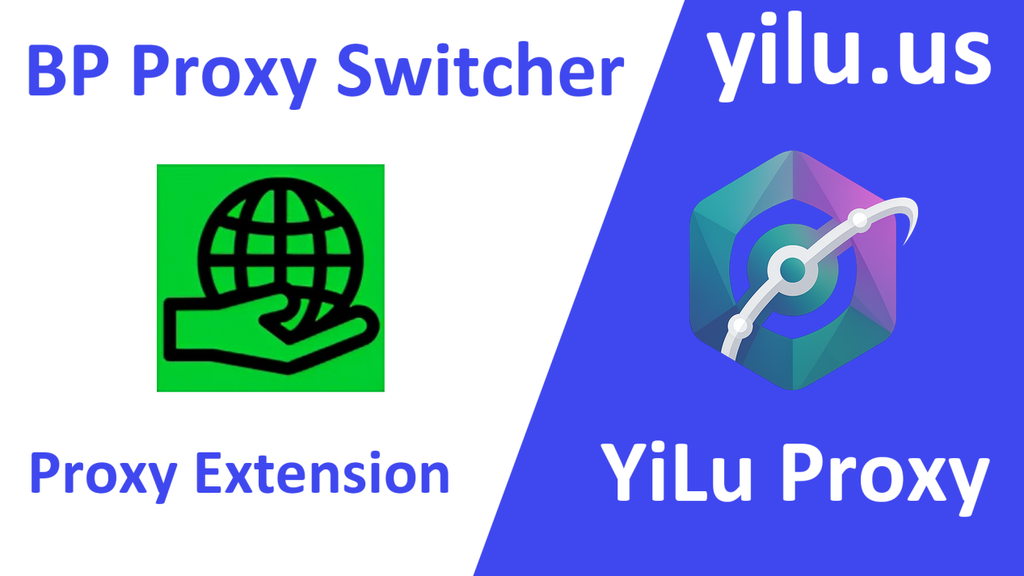 bp proxy switch with yilu proxy