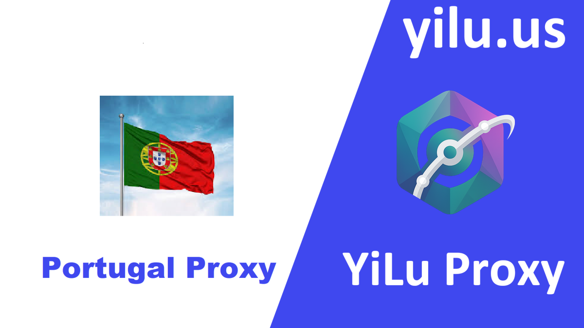 Access Restricted Content with Ease: Yilu’s Portugal Proxy Services